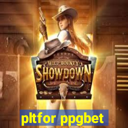 pltfor ppgbet